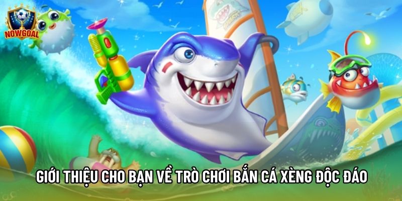 Giới thiệu cho bạn về trò chơi bắn cá xèng độc đáo