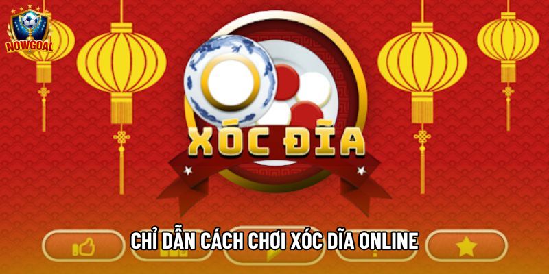 Chỉ dẫn cách chơi xóc dĩa online