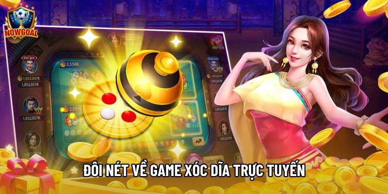Đôi nét về game xóc dĩa trực tuyến