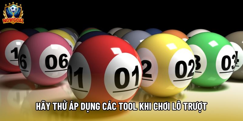 Hãy thử áp dụng các tool khi chơi lô trượt Hãy thử áp dụng các tool khi chơi lô trượt
