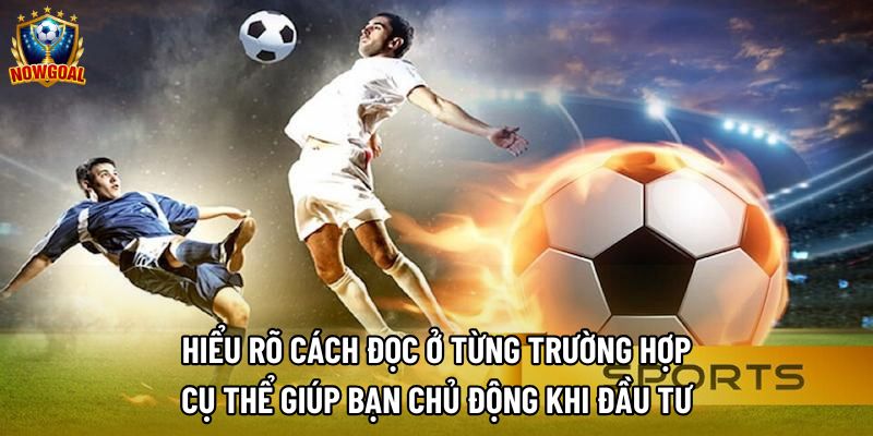 Hiểu rõ cách đọc ở từng trường hợp cụ thể giúp bạn chủ động khi đầu tư