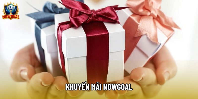 Khuyến Mãi Nowgoal Mới Nhất Và Điều Kiện Tham Gia 2026